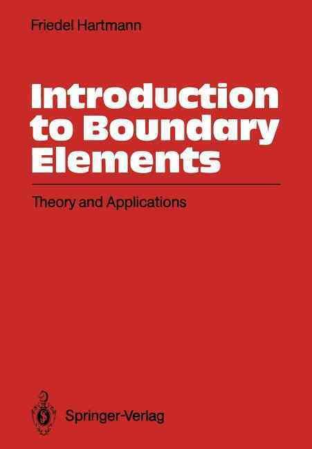 Introduction to Boundary Elements : Theory and Applications