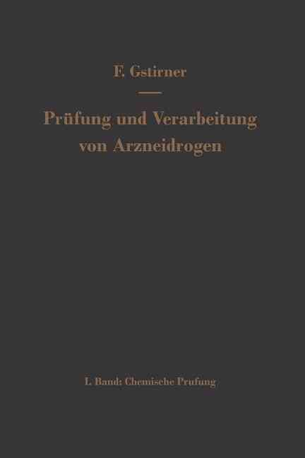 Prüfung Und Verarbeitung Von Arzneidrogen By Fritz Gstirner