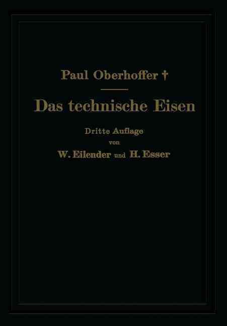 Das Technische Eisen By Paul Oberhoffer, W. Eilender, H Esser