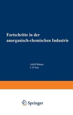 Fortschritte in Der Anorganisch-Chemischen Industrie 9783642511967