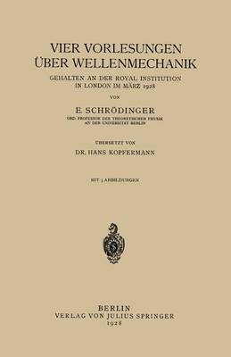 Vier Vorlesungen Über Wellenmechanik, Gehalten an Der Royal Institution in London Im März 1928
