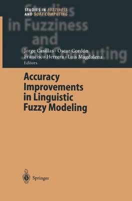 Accuracy Improvements in Linguistic Fuzzy Modeling 9783642535369