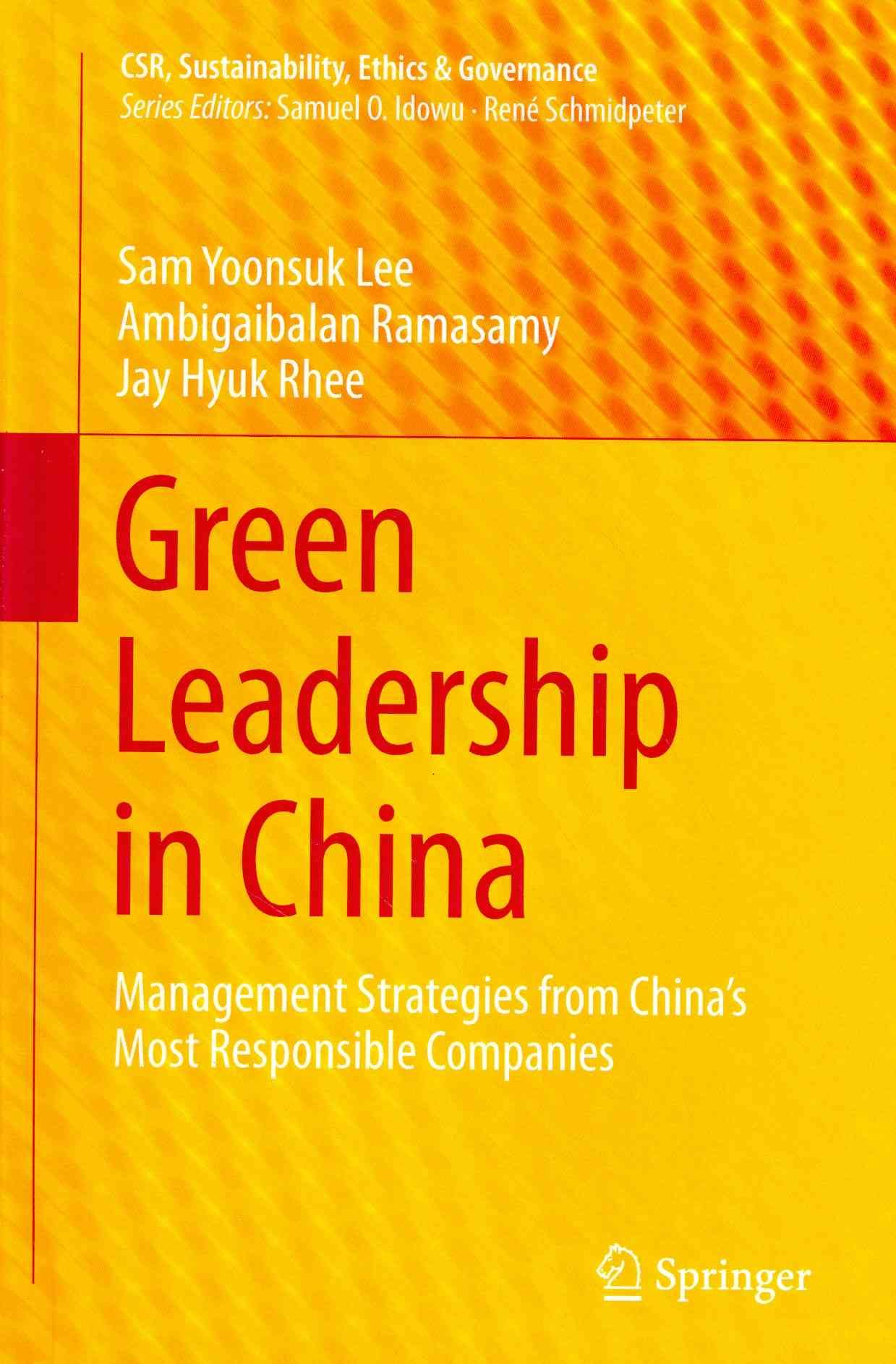 Green Leadership in China : Management Strategies from China's Most Responsible Companies