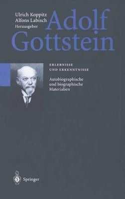 Adolf Gottstein By Ulrich Koppitz (editor), Alfons Labisch (editor)