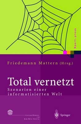 Total Vernetzt: Szenarien Einer Informatisierten Welt 9783642624322