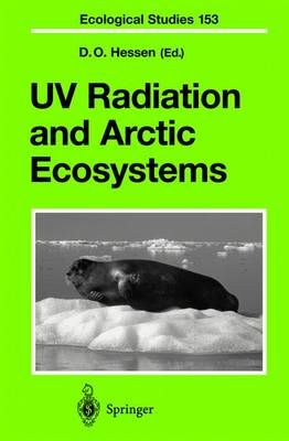 UV Radiation and Arctic Ecosystems By D.O. Hessen (editor) (Paperback)