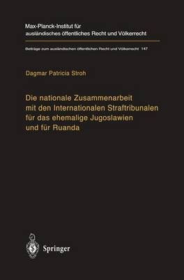 Die Nationale Zusammenarbeit Mit Den Internationalen Straftribunalen Für Das Ehemalige Jugoslawien Und Für Ruanda