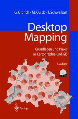 Desktop Mapping : Grundlagen und Praxis in Kartographie und GIS