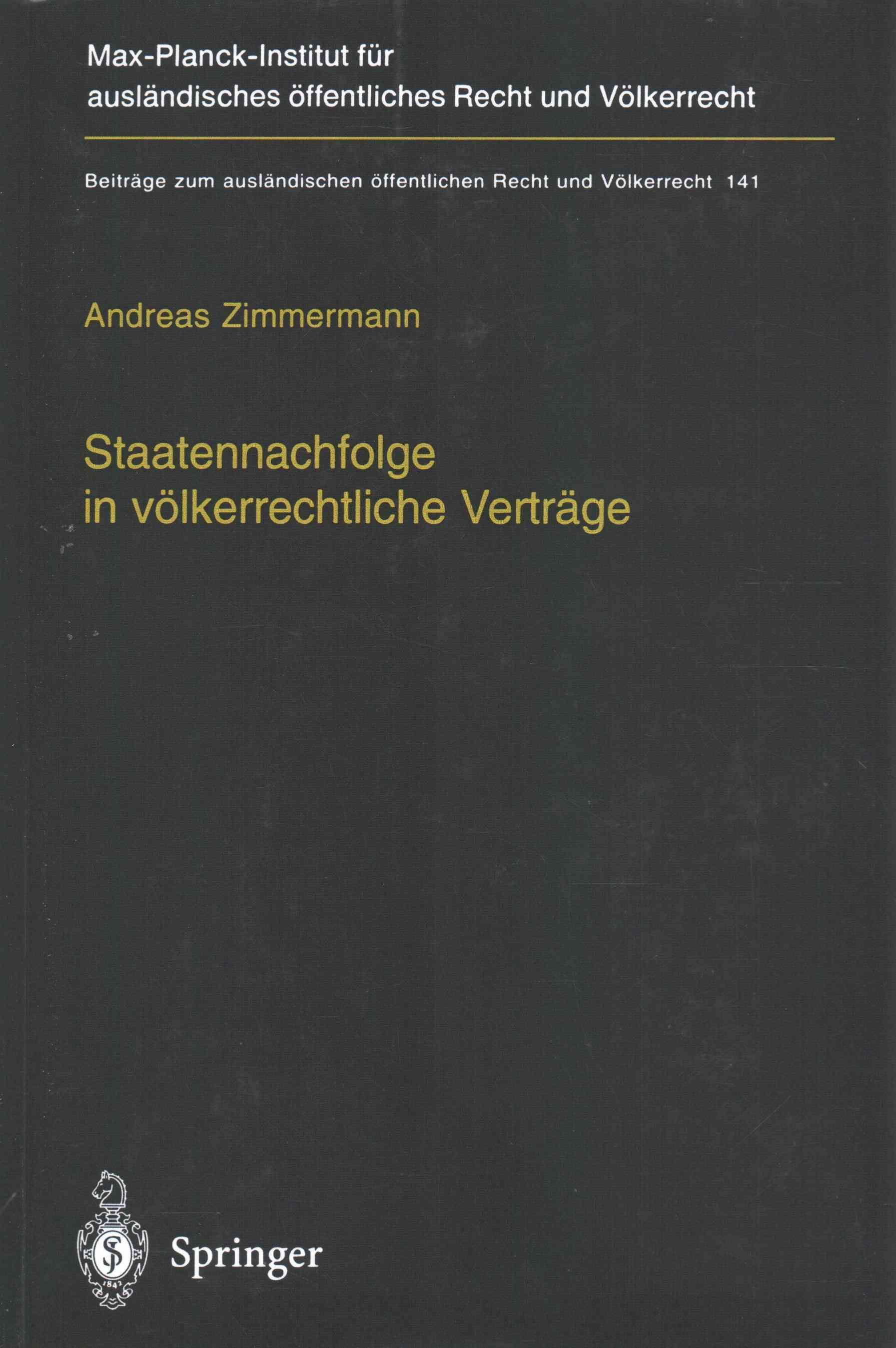 Staatennachfolge in Völkerrechtliche Verträge By Andreas Zimmermann