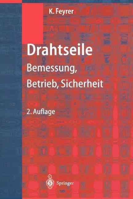 Drahtseile : Bemessung, Betrieb, Sicherheit By Feyrer, Klaus