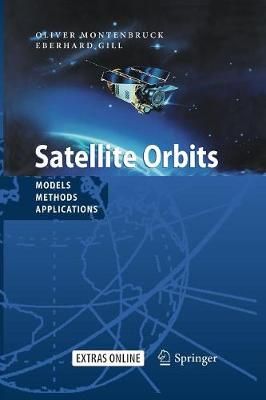 Satellite Orbits By Oliver Montenbruck, Eberhard Gill 9783642635472