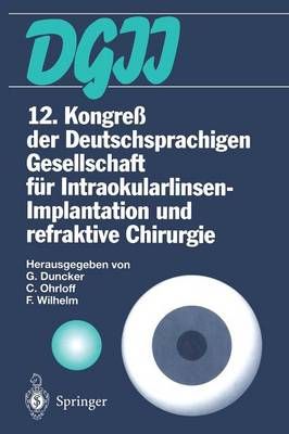 12. Kongre Der Deutschsprachigen Gesellschaft Für Intraokularlinsen-Implantation Und Refraktive Chirurgie