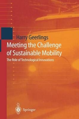 Meeting the Challenge of Sustainable Mobility By Harry Geerlings