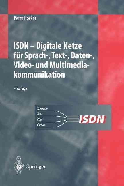 ISDN : Digitale Netze für Sprach-, Text-, Daten-, Video- und Multimediakommunikation