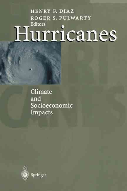 Hurricanes By Henry F. Diaz (editor), Roger S. Pulwarty (editor)