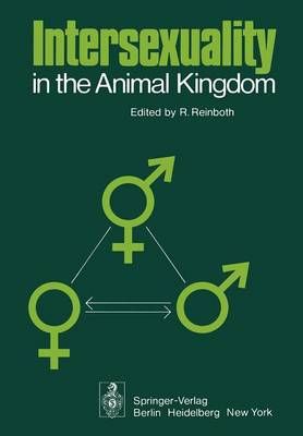 Intersexuality in the Animal Kingdom By R. Reinboth (editor)