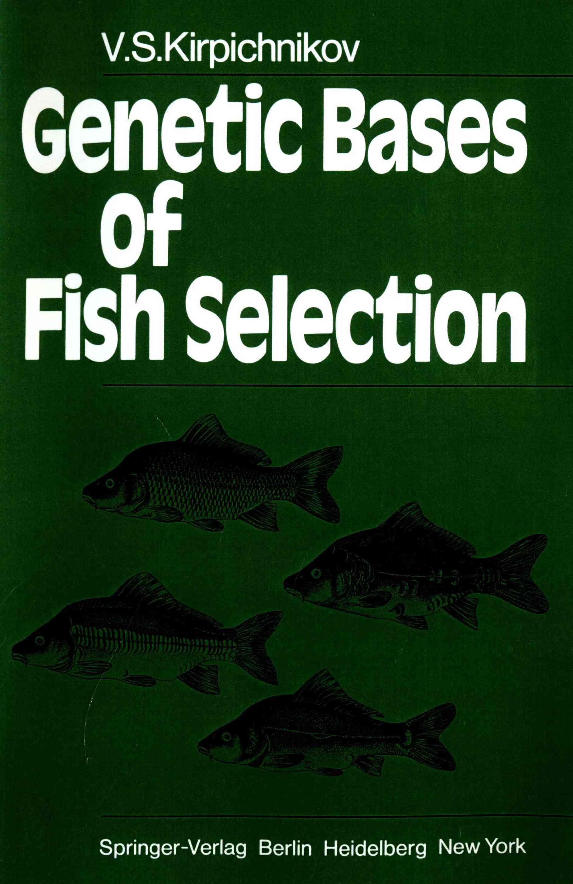 Genetic Bases of Fish Selection By Kirpichnikov, V.S. 9783642681622