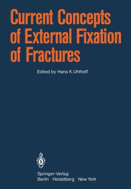 Current Concepts of External Fixation of Fractures 9783642684500
