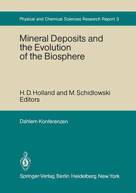 Mineral Deposits and the Evolution of the Biosphere Physical, Chemical and Earth Sciences Research Report