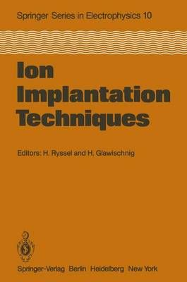 Ion Implantation Techniques 9783642687815 (Paperback)