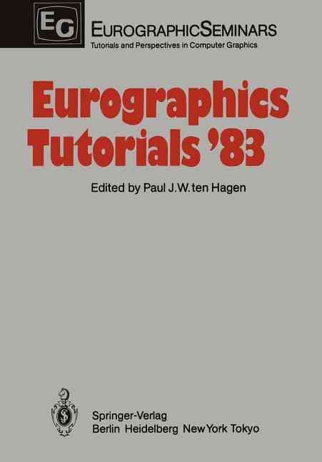 Eurographics Tutorials '83 By Hagen, P. J. W. ten 9783642699085