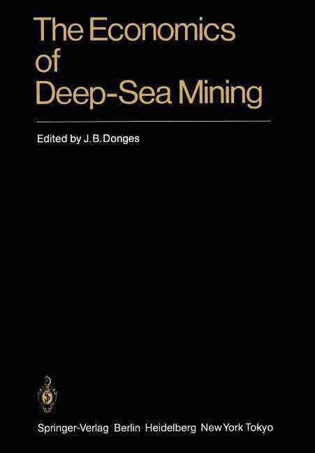 The Economics of Deep-Sea Mining By J.B. Donges (editor) 9783642702549