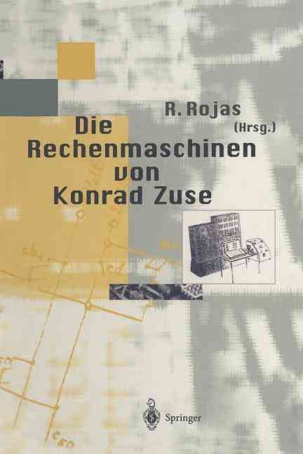 Die Rechenmaschinen von Konrad Zuse By Bauer, Friedrich L. (Paperback)