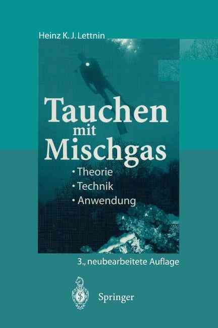 Tauchen mit Mischgas : Theorie, Technik, Anwendung 9783642722066