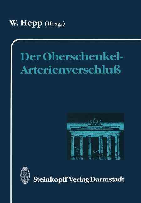 Der Oberschenkel-Arterienverschluß By Hepp, W. 9783642725005