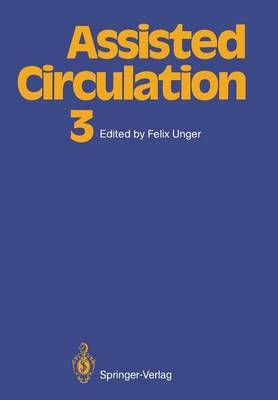 Assisted Circulation 3 By Felix Unger (editor) 9783642744068