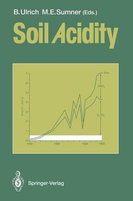 Soil Acidity By B. Ulrich (editor), M.E. Sumner (editor) 9783642744440