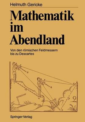Mathematik Im Abendland By Helmuth Gericke 9783642747946 (Paperback)
