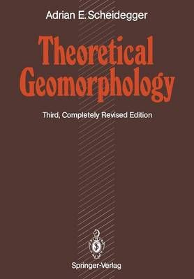 Theoretical Geomorphology By Adrian E. Scheidegger 9783642756610
