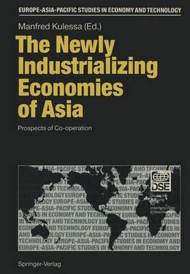 The Newly Industrializing Economies of Asia 9783642757075 (Paperback)