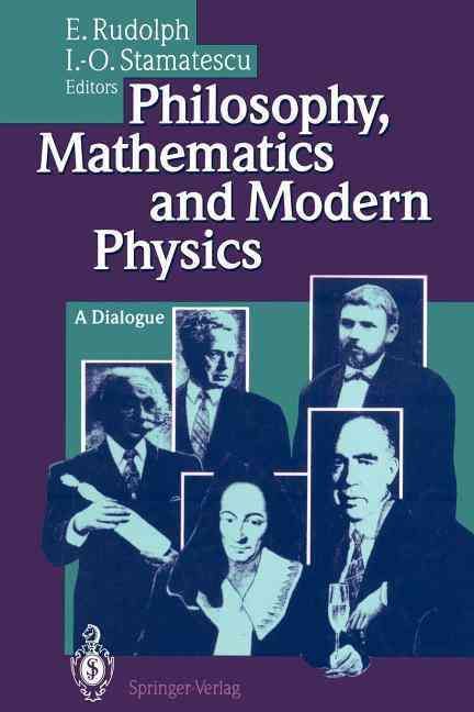 Philosophy, Mathematics and Modern Physics : A Dialogue 9783642788109