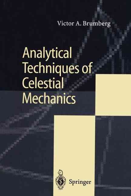 Analytical Techniques of Celestial Mechanics By Brumberg, Victor