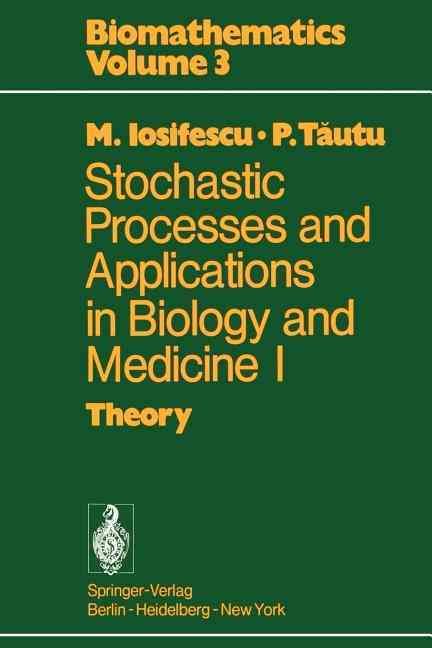 Stochastic processes and applications in biology and medicine I : Theory