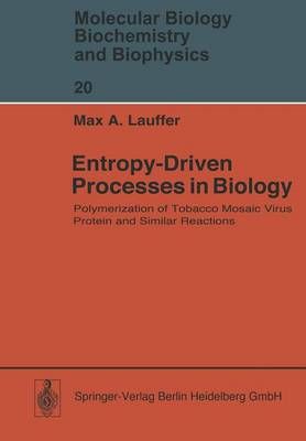 Entropy-Driven Processes in Biology By A M Lauffer 9783642808715