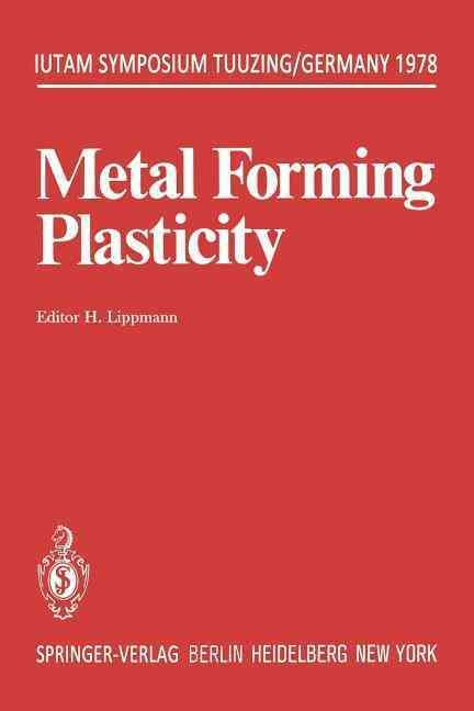 Metal Forming Plasticity 9783642813573 (Paperback)