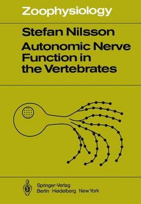 Autonomic Nerve Function in the Vertebrates By S. Nilsson (Paperback)