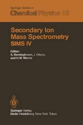 Secondary Ion Mass Spectrometry SIMS IV 9783642822582 (Paperback)