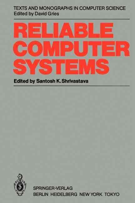 Reliable Computer Systems By K Santosh Shrivastava 9783642824722
