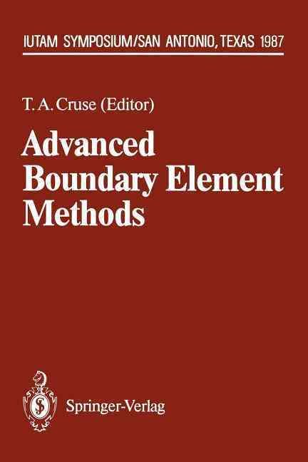 Advanced Boundary Element Methods By Thomas A. Cruse (editor)