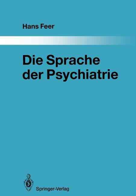 Die Sprache der Psychiatrie By Hans Feer 9783642831690 (Paperback)