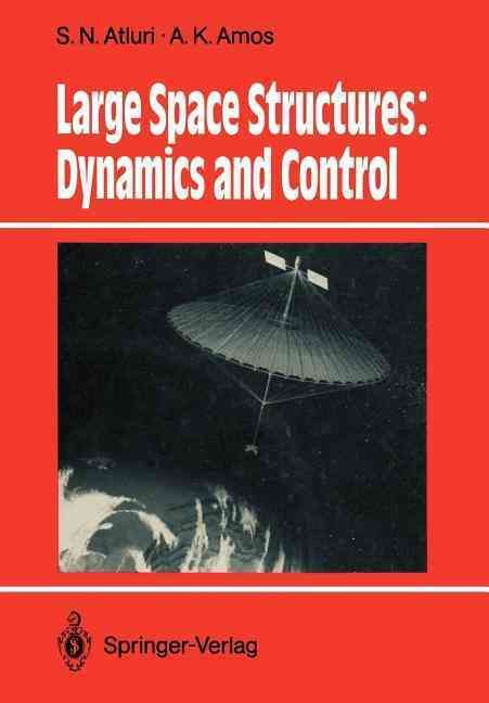 Large Space Structures: Dynamics and Control 9783642833786 (Paperback)