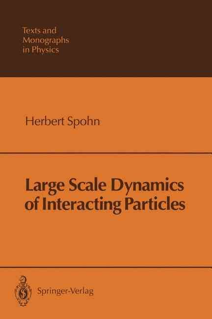 Large Scale Dynamics of Interacting Particles By Herbert Spohn