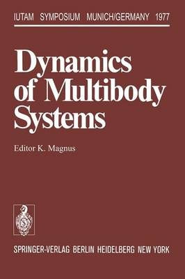 Dynamics of Multibody Systems By K. Magnus (editor) 9783642864636
