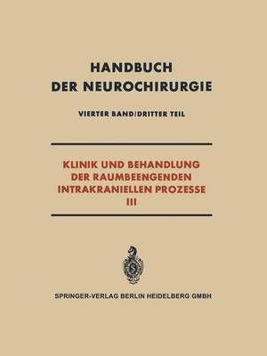 Klinik Und Behandlung Der Raumbeengenden Intrakraniellen Prozesse III. Klinik Und Behandlung Der Raumbeengenden Intrakraniellen Prozesse