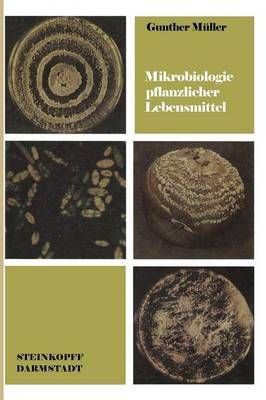 Mikrobiologie Pflanzlicher Lebensmittel By G. Müller 9783642875021