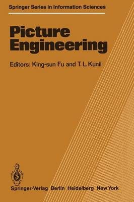 Picture Engineering By K.S. Fu (editor), T.L. Kunii (editor)